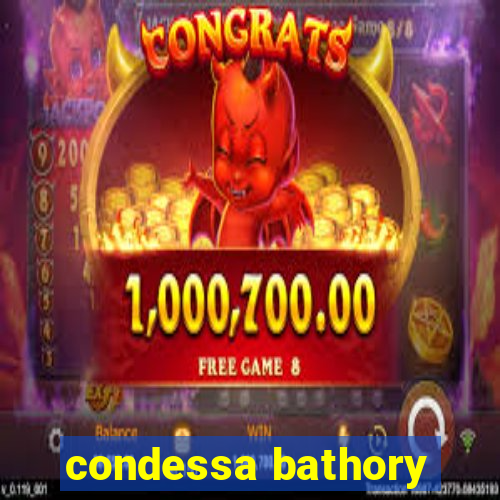 condessa bathory